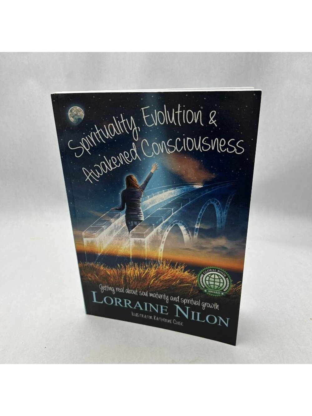 Spirituality, Evolution and Awakened Consciousness: Getting Real About Soul: New